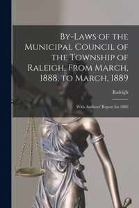 By-laws of the Municipal Council of the Township of Raleigh, From March, 1888, to March, 1889 [microform]