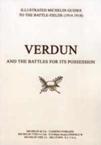 Bygone Pilgrimage - Verdun and the Battles for Its Possession