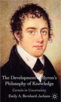 The Development Of Byron's Philosophy Of Knowledge