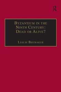 Byzantium in the Ninth Century: Dead or Alive?