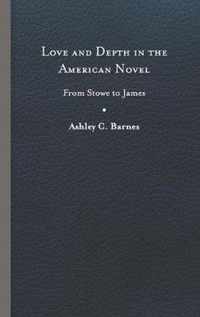 Love and Depth in the American Novel