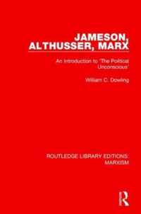 Jameson, Althusser, Marx (Rle Marxism) an Introduction to 'The Political Conscious'