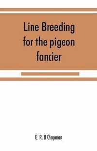 Line breeding for the pigeon fancier