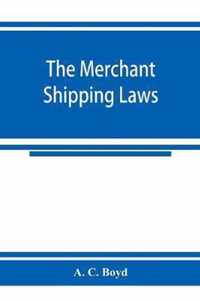 The merchant shipping laws