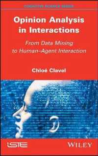 Opinion Analysis in Interactions - From Data Mining to Human-Agent Interaction