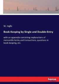 Book-Keeping by Single and Double-Entry