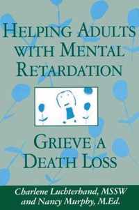 Helping Adults With Mental Retardation Grieve a Death Loss