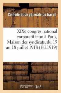 Xixe Congres National Corporatif Xiiie de la C. G. T. Tenu A Paris