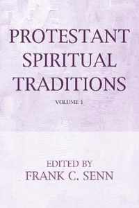 Protestant Spiritual Traditions, Volume One