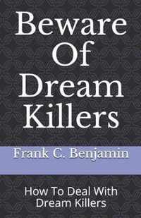 Beware Of Dream Killers
