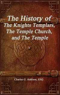 The History of The Knights Templars, The Temple Church, and The Temple