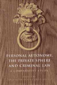 Personal Autonomy, the Private Sphere and Criminal Law
