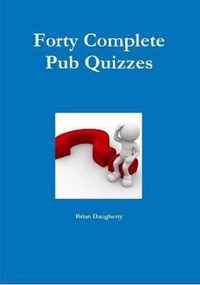 Forty Complete Pub Quizzes