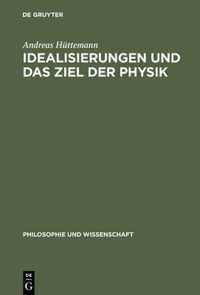 Idealisierungen und das Ziel der Physik