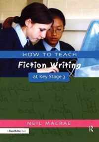 How to Teach Fiction Writing at Key Stage 3