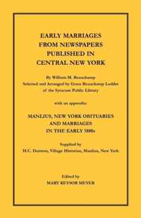 Early Marriages from Newspapers Published in Central New York. By William M. Beauchamp, Selected and Arranged by Grace Beauchamp Lodder of the Syracuse Public Library with an appendix