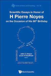 Scientific Essays In Honor Of H Pierre Noyes On The Occasion Of His 90th Birthday