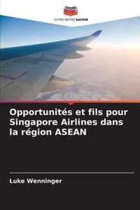 Opportunités et fils pour Singapore Airlines dans la région ASEAN