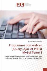 Programmation Web En Jquery, Ajax Et PHP MySQL Tome 2