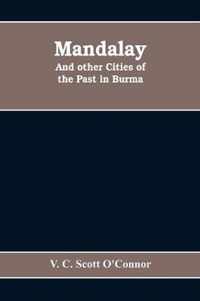 Mandalay, and other cities of the past in Burma