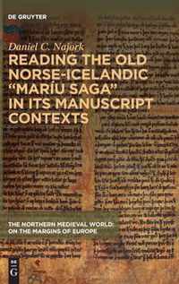 Reading the Old Norse-Icelandic  Mariu saga  in Its Manuscript Contexts