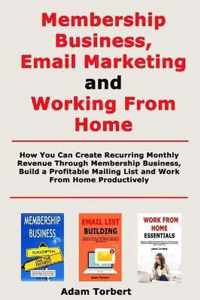 Membership Business, Email Marketing and Working From Home
