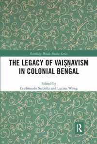 The Legacy of Vaisnavism in Colonial Bengal