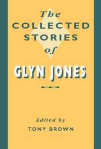 The Collected Stories of Glyn Jones
