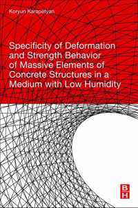 Specificity of Deformation and Strength Behavior of Massive Elements of Concrete Structures in a Medium with Low Humidity