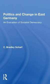 Politics And Change In East Germany