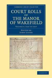 Cambridge Library Collection - Medieval History Court Rolls of the Manor of Wakefield