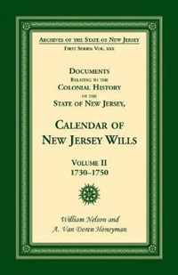 Documents Relating to the Colonial History of the State of New Jersey, Calendar of New Jersey Wills, Volume II, 1730-1750
