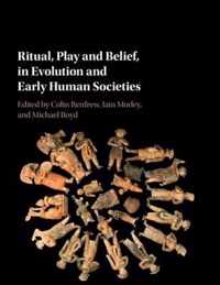 Ritual, Play and Belief, in Evolution and Early Human Societies