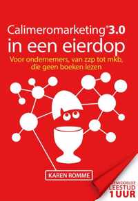 Calimeromarketing 3.0 in een eierdop - Karen Romme - Hardcover (9789079826155)