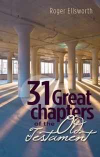 A Christian's Guide to 31 Great Chapters of the Old Testament