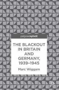 The Blackout in Britain and Germany 1939 1945