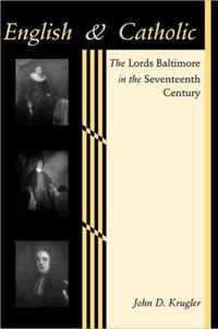 English and Catholic - The Lords Baltimore in the Seventh Century