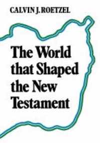 The World that Shaped the New Testament
