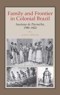 Family and Frontier in Colonial Brazil
