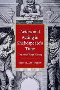 Actors and Acting in Shakespeare's Time