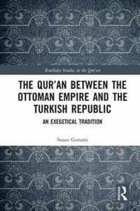 The Qur'an between the Ottoman Empire and the Turkish Republic