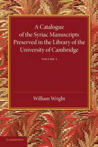 A Catalogue of the Syriac Manuscripts Preserved in the Library of the University of Cambridge