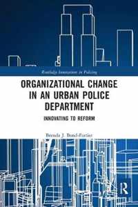 Organizational Change in an Urban Police Department