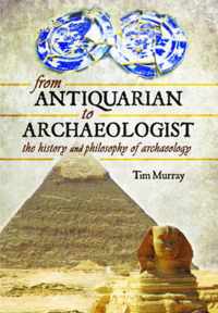 From Antiquarian to Archaeologist