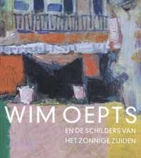 Wim Oepts en de schilders van het zonnige Zuiden - Feico Hoekstra - Paperback (9789462624382)