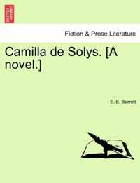 Camilla de Solys. [A Novel.]