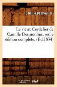 Le Vieux Cordelier de Camille Desmoulins, Seule Edition Complete. (Ed.1834)