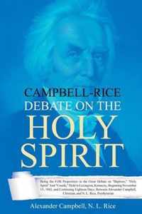 Campbell-Rice Debate on the Holy Spirit
