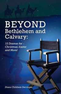 Beyond Bethlehem and Calvary