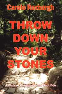 Throw Down Your Stones